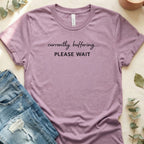 Currently Buffering Please Wait Humorous Slogan T-Shirt