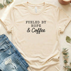 Fueled by Hope and Coffee Inspirational T-shirt