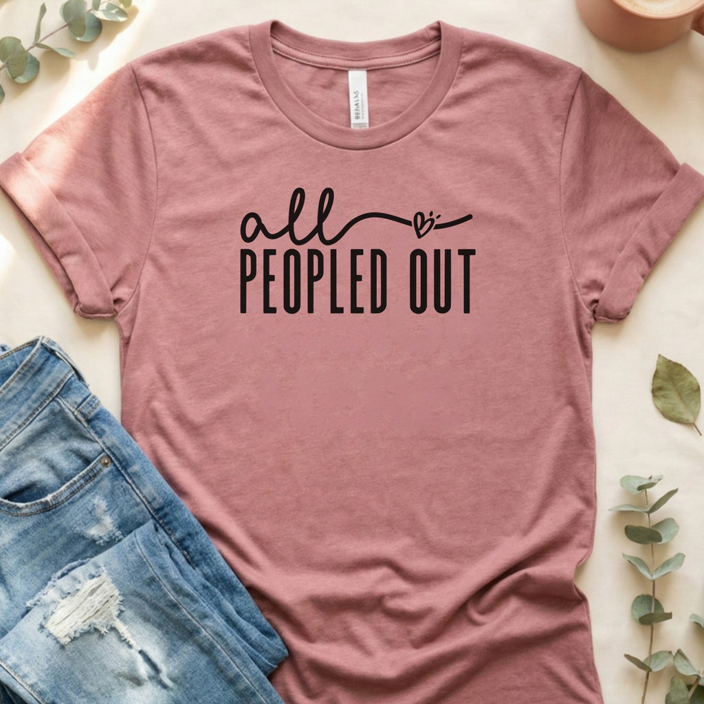 All Peopled Out Casual Graphic Tee Shirt