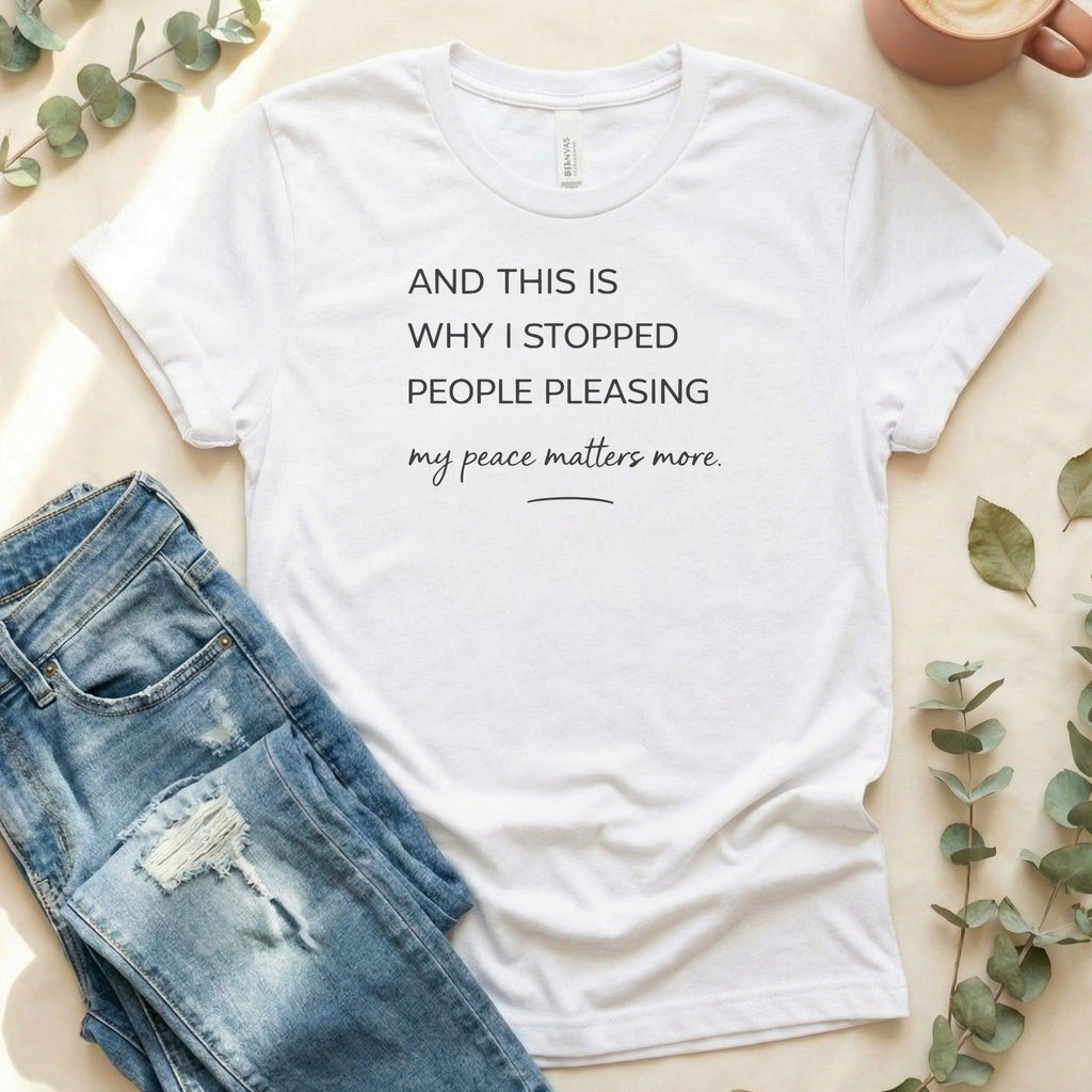 And This Is Why I Stopped People Pleasing Shirt